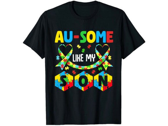 Au-Some Like My Son Autism T-Shirt Graphics