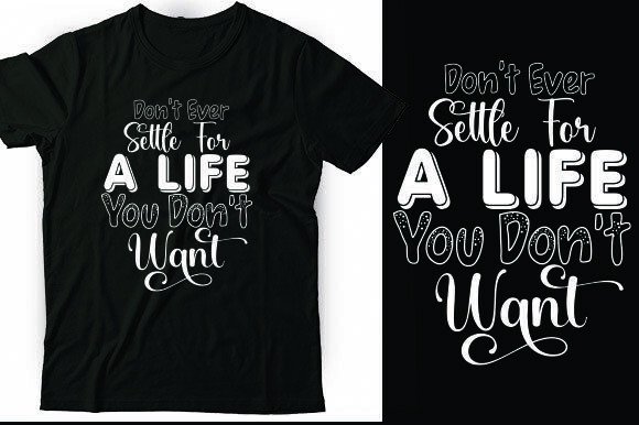 Don't Ever Settle for a Life You Don't Want Graphics