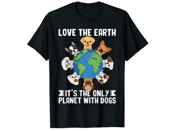 Love Earth Dogs Earth Day T-Shirt Graphics