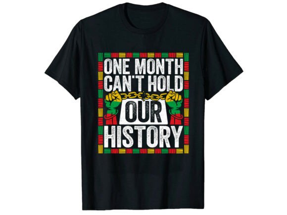 No Month Black History Month T-Shirt Graphics