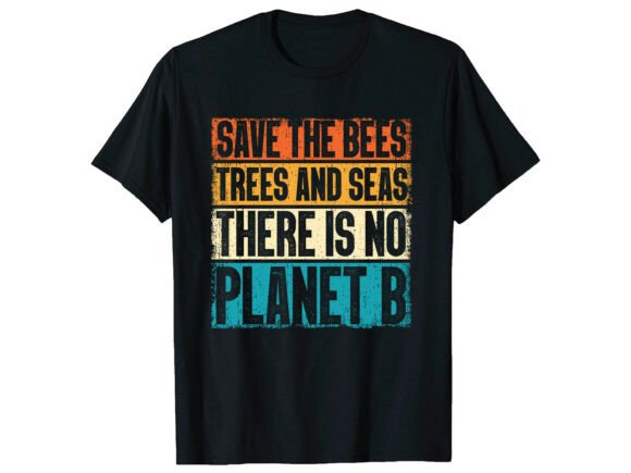 Save Bees Trees Earth Day T-Shirt Graphics Freebies