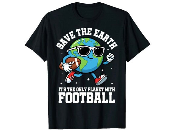 Save Earth Football Earth Day T-Shirt Graphics